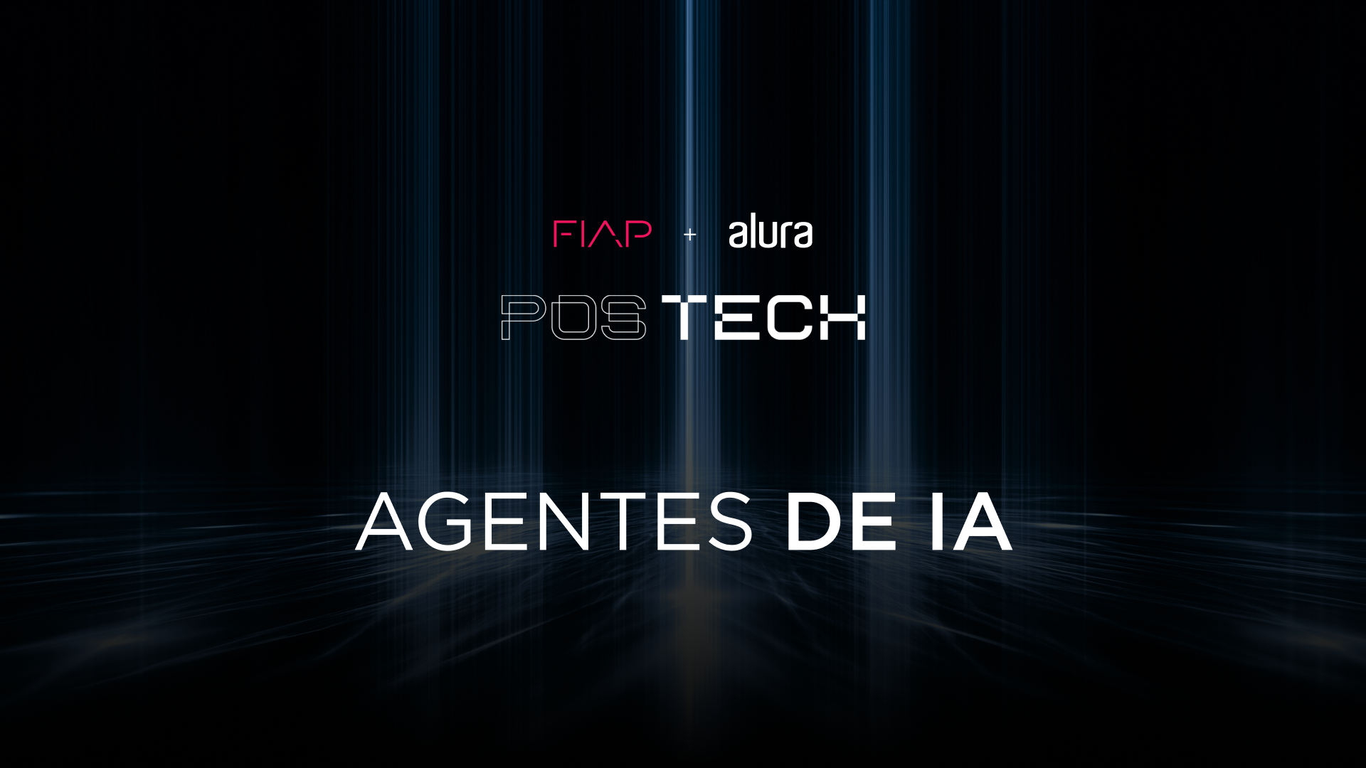 Pós tech em Agentes de IA | FIAP+ ALURA